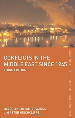 CONFLICTS IN THE MIDDLE EAST SINCE 1945 (THE MAKING OF THE By Peter Hinchcliffe