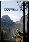 Sagenhafte Wanderungen am Gantrisch von Andreas Sommer (2013, Kunststoffeinband)