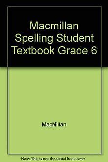 Macmillan Spelling Student Textbook Grade 6 von MacMillan | Buch | Zustand gut