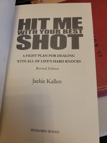 Hit Me with Your Best Shot A Fight Plan for Dealing with All of Life's Hard Knoc - Foto 3 di 4