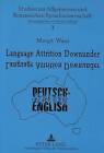Language Attrition Downunder: German Speakers in Australia by Margit Waas (Paperback, 1996)