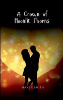 A Crown Of Moonlit Thorns Mayer Smith Taschenbuch Englisch 2025 Mayer Smith