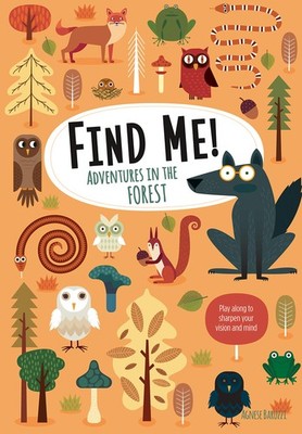 Find Me! Adventures in the Forest: Play Along to Sharpen Your Vision and Min...