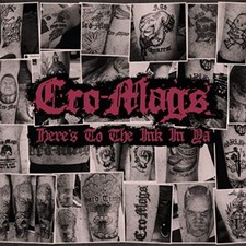 Cro-mags - Heres To The Ink In Ya [CD]