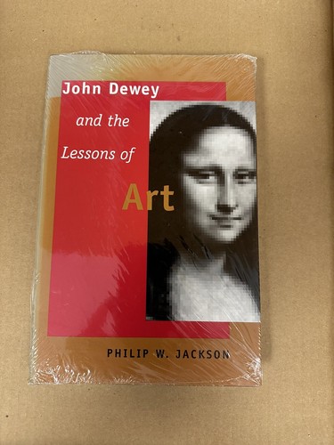 JOHN DEWEY AND THE LESSONS OF ART By Philip W. Jackson - Hardcover - New Sealed - Bild 1 von 5
