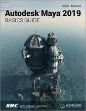 Autodesk Maya 2019 Basics Guide - Perfect Paperback By Kelly Murdock - GOOD