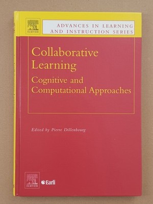 Collaborative Learning - Cognitive and Computational Approaches (Dillenbourg)