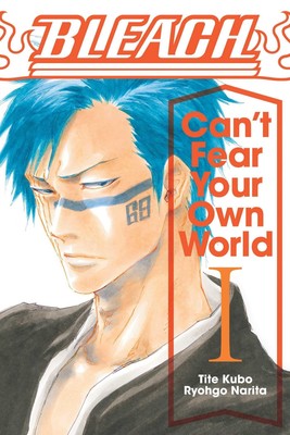 Ryohgo Narita Bleach: Can't Fear Your Own World, Vol. 1