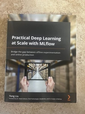 Practical Deep Learning at Scale with MLflow : Bridge the Gap Between Offline...