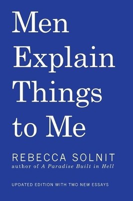Rebecca Solnit Men Explain Things to Me Updated Edition (Gebundene Ausgabe)