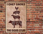 I Only Smoke The Good Stuff  Sign Metal Aluminum 8"x12" BBQ Backyard Patio Deck