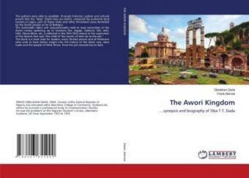 The Awori Kingdom ....synopsis And Biography Of Oba T.t. Dada 6402