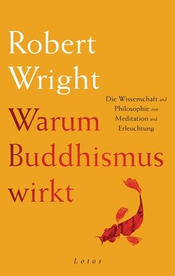 Warum Buddhismus wirkt | Robert Wright | deutsch | Why Buddhism is True