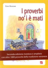 I proverbi no' i è mati. Detti e sentenze della Lessinia