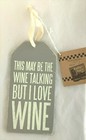 Bottle Tag Wood 'This May Be The Wine...' Primitives by Kathy 6" X 3" Set of 3