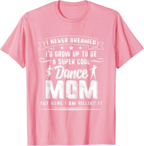 Dancer Mom Mothers day Gift Super Cool Dance Mother Dancing T-Shirt Hoodie - Picture 10 of 10