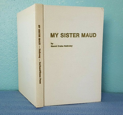 1974 My Sister Maud - Drake-Holloway SIGNED biography Oklahoma land rush History - Bild 1 von 9