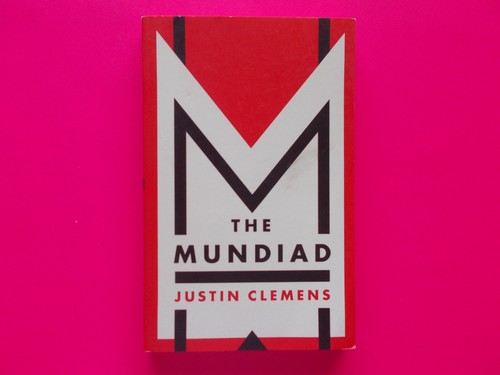The Mundiad By Justin Clemens **AS NEW