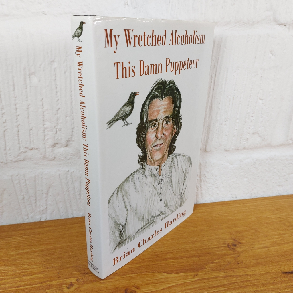 My Wretched Alcoholism: This Damn Puppeteer by Brian Charles Harding ...