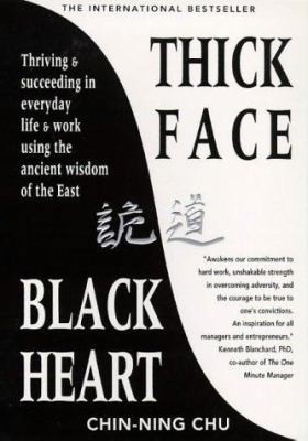 Thick Face, Black Heart: Thriving and Succeeding in Everyday Life and Work...