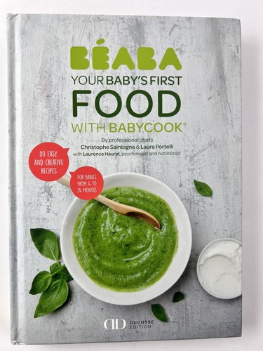 BEABA Your Baby's First Food With Babycook 80 Recipes Hardcover Cookbook Infant