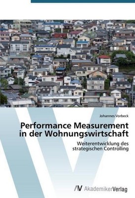 Performance Measurement in der Wohnungswirtschaft Johannes Vorbeck
