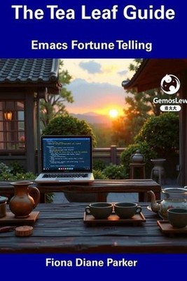 The Tea Leaf Guide: Emacs Fortune Telling by Fiona Diane Parker Paperback Book