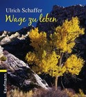 Wage zu leben von Ulrich Schaffer (2012, Taschenbuch)