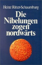 Heinz Ritter-Schaumburg; Roswitha Wisniewski / Die Nibelungen zogen nordwärts