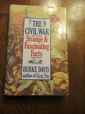 The Civil War - Strange & Fascinating Facts by Burke Davis  - Hardcover