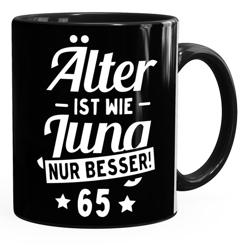 Kaffee-Tasse runder Geburtstag Alter Älter ist wie Jung nur besser 30, 40, 50, - Bild 21 von 36