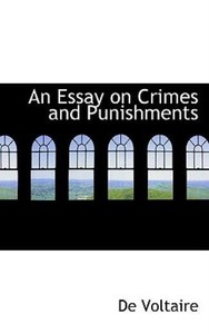 An Essay on Crimes and Punishments - Cesare marchese di Beccaria - Google Books essay on crimes and punishments
