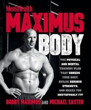Men's Health Maximus Body: The Physical and Mental Training Plan That Shreds