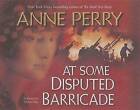 At Some Disputed Barricade by Anne Perry (CD-Audio, 2016)