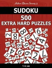 Sudoku 500 Extra Hard Puzzles: Keep Your Brain Active For Hours  An Active ...