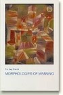 Morphologies of Meaning by Per Aage Brandt (Paperback, 1995)