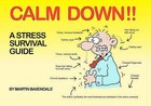 Calm Down!!: A Stress Survival Guide by Martin Baxendale (Paperback, 2007)