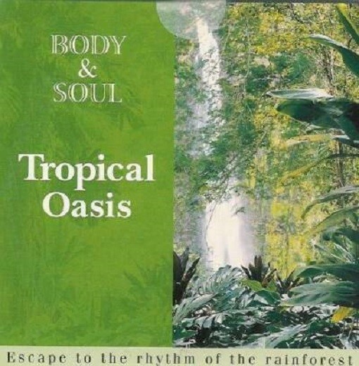 BODY & SOUL - Тропический оазис - CD - ** АБСОЛЮТНО НОВЫЙ / ВСЕ ЕЩЕ ЗАПЕЧАТАННЫЙ ** БЕСПЛАТНАЯ ДОСТАВКА!