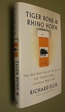 Tiger Bone and Rhino Horn: The Destruction of Wildlife for Traditional Chines...