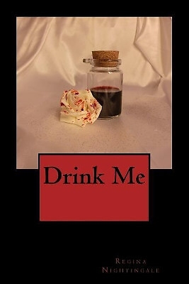 Drink Me By Regina C Nightingale - New Copy - 9781532748547