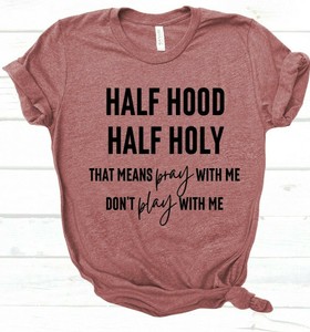 Funny Tshirt Half Hood Half Holy Shirt Christian Shirt Faith Shirt Sarcastic Ebay Funny Tshirt Half Hood Half Holy Shirt Christian Shirt Faith Shirt Sarcastic Ebay
