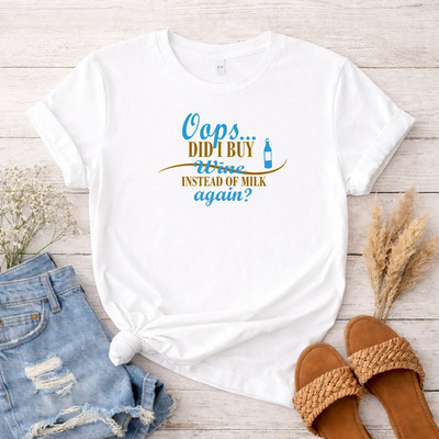 Funny Wine Shirt Women Oops Did I Buy Wine Instead of Milk Graphic Tee Gift