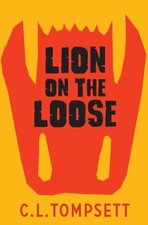 Lion on the Loose by C. L. Tompsett (Paperback Book)