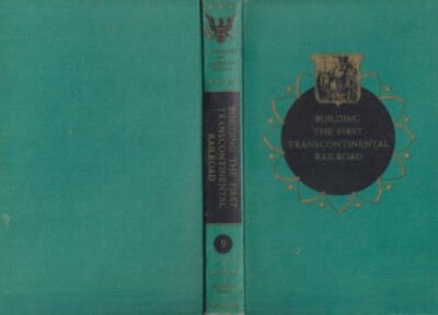 LANDMARK, BUILDING THE FIRST TRANSCONTINENTAL RAILROAD. HC, SPENCER PRESS ED.