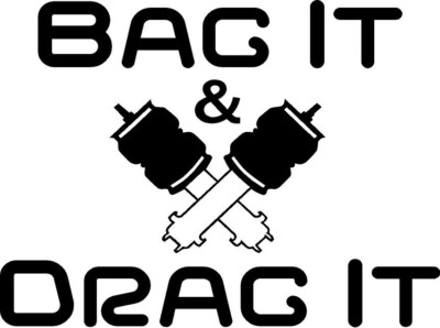 CUSTOM ''BAG IT AND DRAG IT'' STRUT DECAL FOR BAGGED CARS