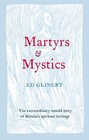 Martyrs and Mystics by Ed Glinert (Hardback, 2009)