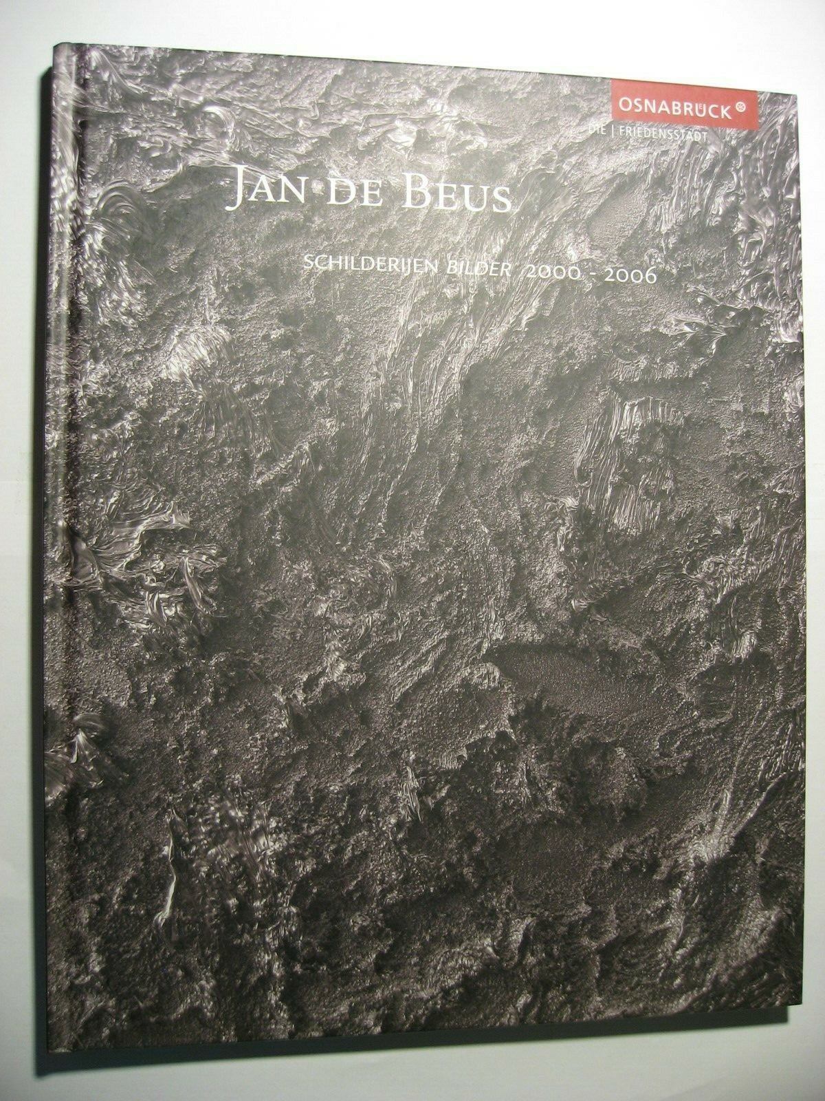 *Jan de Beus, Schilderijen Bilder 2000 - 2006, Osnabrück* - André Lindhorst