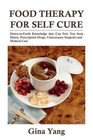 Food Therapy for Self Cure: Down-To-Earth Knowledge That Can Free You from Illness, Prescription Drugs, Unnecessary Surgeries and Medical Cost by Gina Yang (Paperback / softback, 2016)
