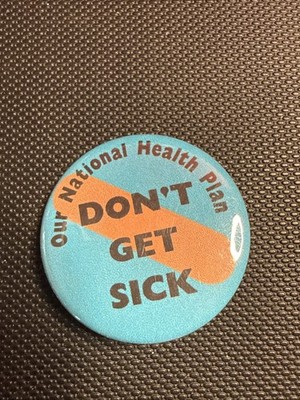 Vintage Our National Health Plan Don't Get Sick Button Pin