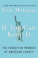 If You Can Keep It : The Forgotten Promise of American Liberty, Hardcover by ...